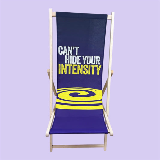 Can't Hide Your Intensity Deck Chair